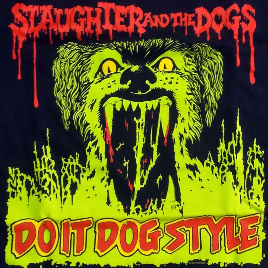 SLAUGHTER AND THE DOGS Tシャツ Do It Dog Style 正規品