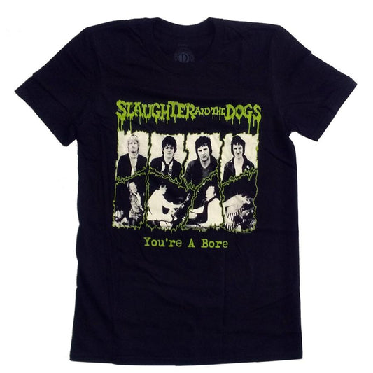 SLAUGHTER AND THE DOGS Tシャツ You're A Bore 正規品